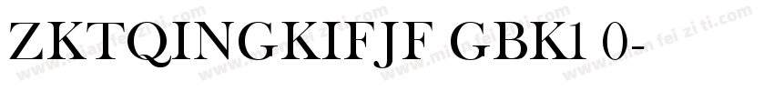 ZKTQINGKIFJF GBK1 0字体转换